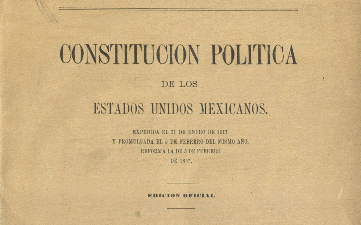 Constitucion De 1917 Quien La Creo Y Cual Es Su Historia Mexico Desconocido